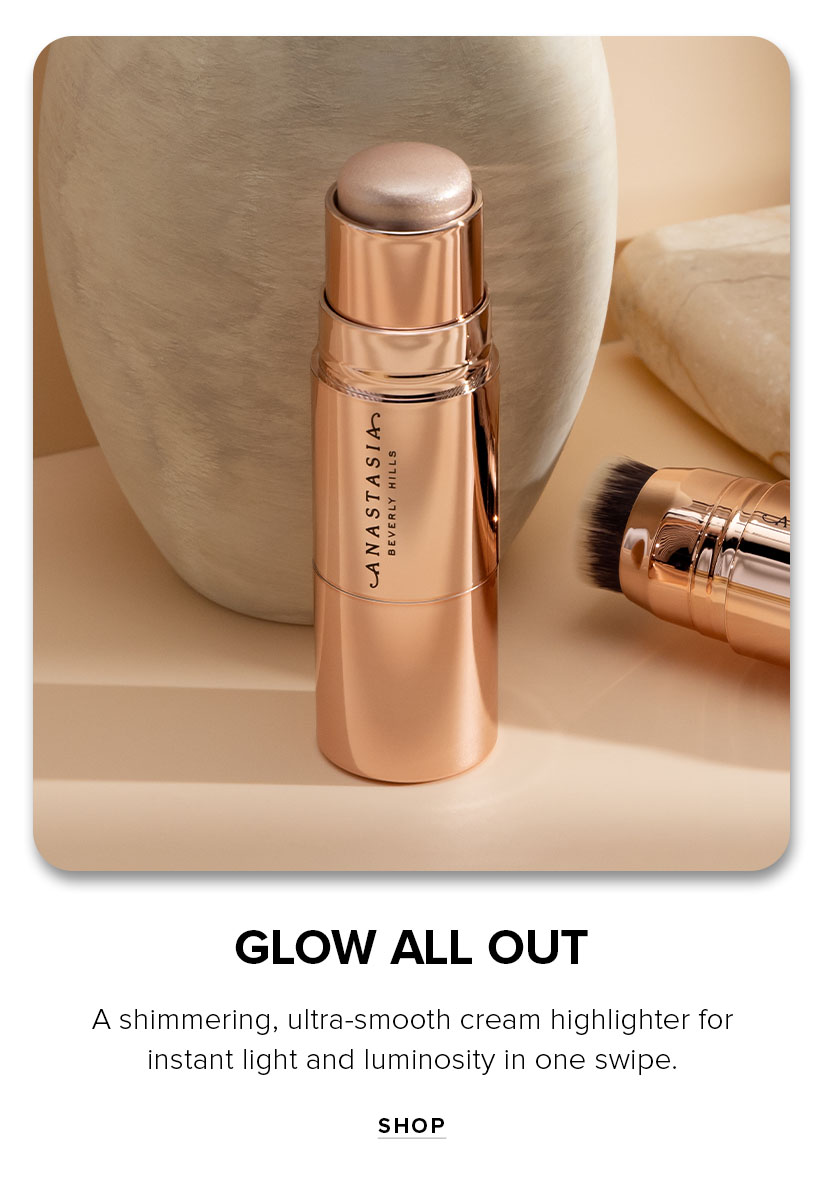Glow All Out. A shimmering, ultra-smooth cream highlighter for instant light and luminosity in one swipe.